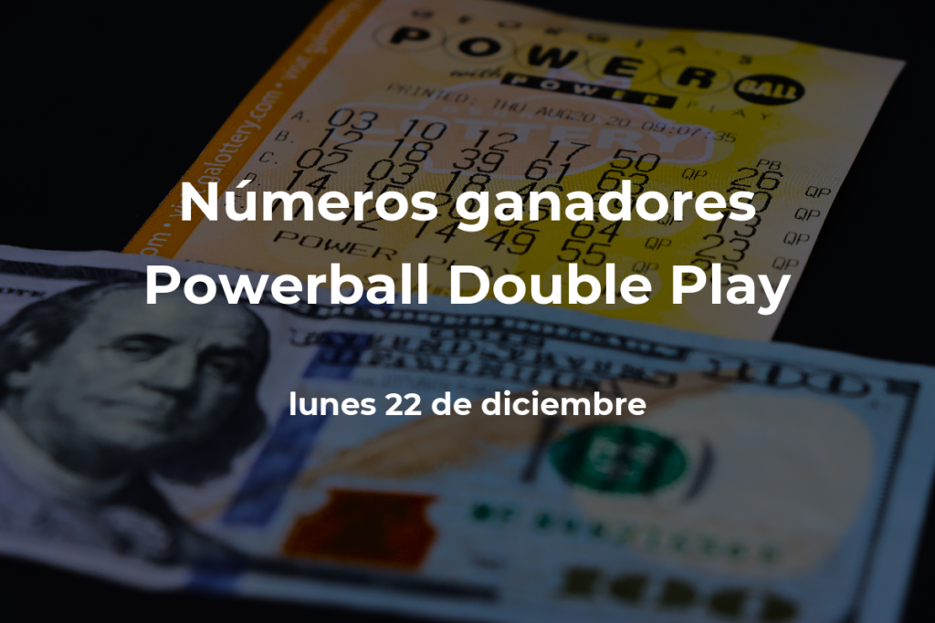 Powerball Doble Juego: resultados en tiempo real del sorteo del lunes 22 de diciembre de 2025, con un bote de $10 millones de dólares